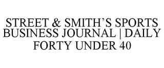 STREET & SMITH'S SPORTS BUSINESS JOURNAL | DAILY FORTY UNDER 40
