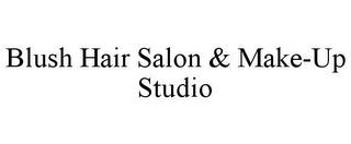 BLUSH HAIR SALON & MAKE-UP STUDIO