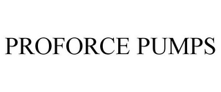 PROFORCE PUMPS