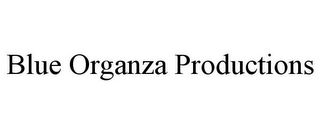 BLUE ORGANZA PRODUCTIONS