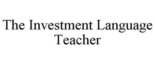 THE INVESTMENT LANGUAGE TEACHER