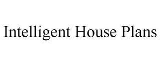 INTELLIGENT HOUSE PLANS
