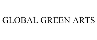 GLOBAL GREEN ARTS