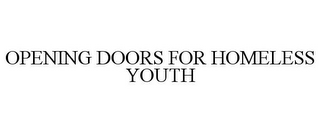 OPENING DOORS FOR HOMELESS YOUTH