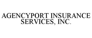 AGENCYPORT INSURANCE SERVICES, INC.