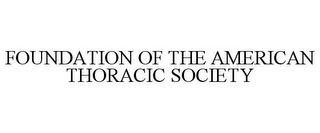 FOUNDATION OF THE AMERICAN THORACIC SOCIETY