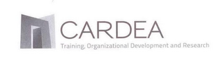 CARDEA TRAINING, ORGANIZATIONAL DEVELOPMENT AND RESEARCH