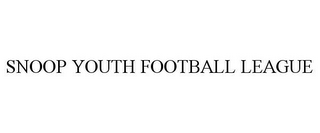 SNOOP YOUTH FOOTBALL LEAGUE