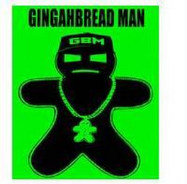 GINGAHBREAD MAN GBM