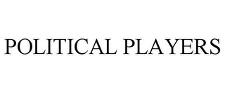 POLITICAL PLAYERS