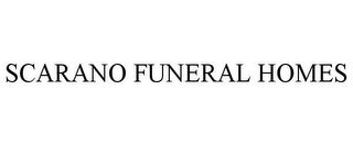SCARANO FUNERAL HOMES