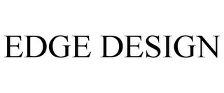 EDGE DESIGN