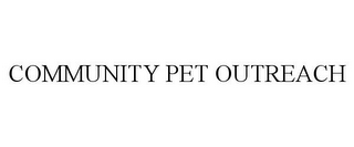 COMMUNITY PET OUTREACH