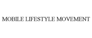 MOBILE LIFESTYLE MOVEMENT