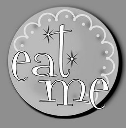 EAT ME