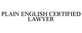 PLAIN ENGLISH CERTIFIED LAWYER