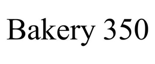 BAKERY 350
