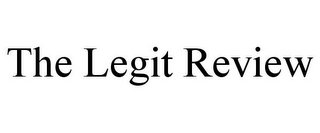 THE LEGIT REVIEW