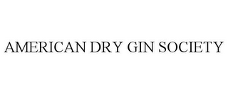 AMERICAN DRY GIN SOCIETY