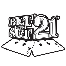 BET THE SET "21" 8 8