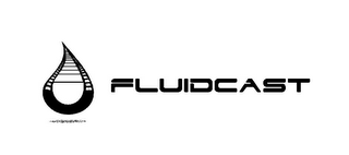 FLUIDCAST