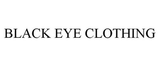 BLACK EYE CLOTHING