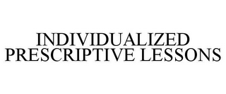 INDIVIDUALIZED PRESCRIPTIVE LESSONS