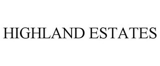 HIGHLAND ESTATES