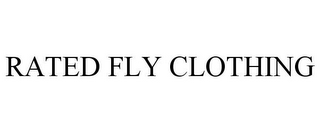 RATED FLY CLOTHING