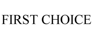 FIRST CHOICE