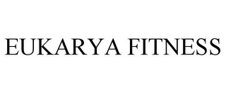 EUKARYA FITNESS