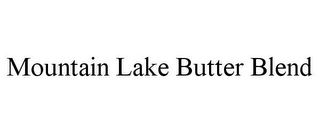 MOUNTAIN LAKE BUTTER BLEND