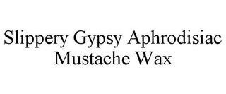 SLIPPERY GYPSY APHRODISIAC MUSTACHE WAX