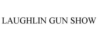 LAUGHLIN GUN SHOW