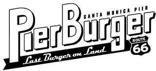 PIER BURGER LAST BURGER ON LAND SANTA MONICA PIER ROUTE 66