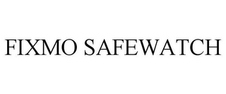 FIXMO SAFEWATCH