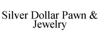 SILVER DOLLAR PAWN & JEWELRY