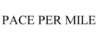 PACE PER MILE