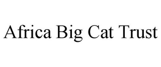 AFRICA BIG CAT TRUST