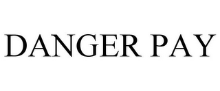 DANGER PAY