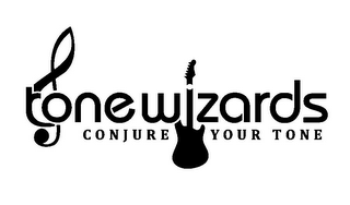 TONE WZARDS CONJURE YOUR TONE