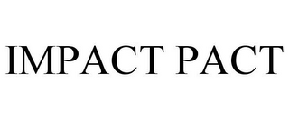 IMPACT PACT