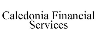 CALEDONIA FINANCIAL SERVICES