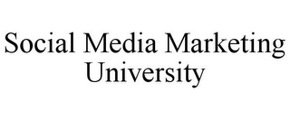 SOCIAL MEDIA MARKETING UNIVERSITY