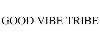 GOOD VIBE TRIBE