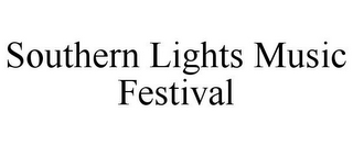 SOUTHERN LIGHTS MUSIC FESTIVAL