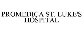 PROMEDICA ST. LUKE'S HOSPITAL