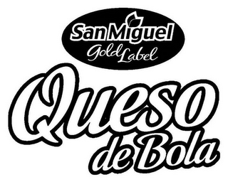 SAN MIGUEL GOLD LABEL QUESO DE BOLA