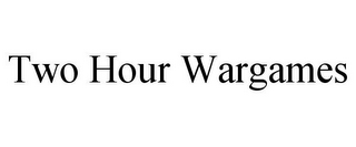 TWO HOUR WARGAMES