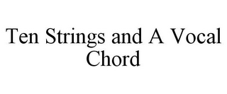 TEN STRINGS AND A VOCAL CHORD